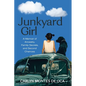 Junkyard Girl: A Memoir of Ancestry, Family Secrets, and Second Chances - Paperback