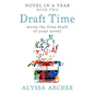 Draft Time: Write the First Draft of Your Novel - Paperback
