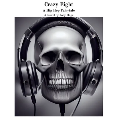 Crazy Eight A Hip Hop Fairytale: A Novel by Joey Dogz - Paperback