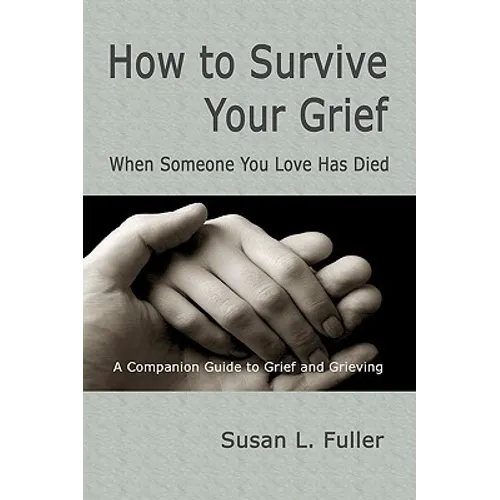 How To Survive Your Grief: When Someone You Love Has Died - Paperback