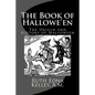 The Book of Hallowe'en: The Origin and History of Halloween - Paperback