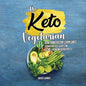 The Keto Vegetarian: 14-Day Ketogenic Meal Plan Suitable for Vegans, Ovo- & Lacto-Vegetarians - Paperback