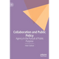 Collaboration and Public Policy: Agency in the Pursuit of Public Purpose - Hardcover