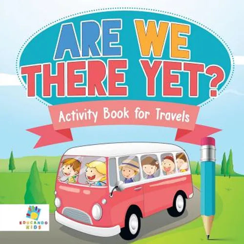 Are We There Yet? Activity Book for Travels - Paperback