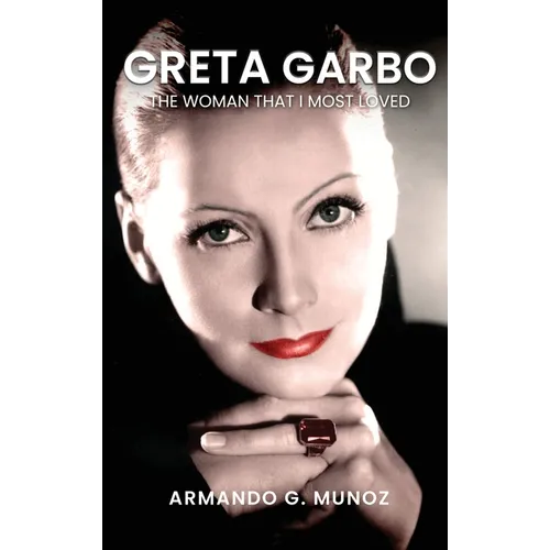Greta Garbo: The Woman I loved the Most - Hardcover