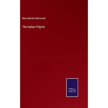 The Indian Pilgrim - Hardcover