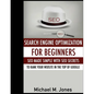 Seo: Search Engine Optimization for beginners - SEO made simple with SEO secrets - Paperback