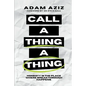 Call A Thing A Thing: Honesty is the place where breakthrough happens. - Paperback