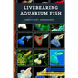 Livebearing Aquarium Fish: Habitat, Diet, and Breeding - Paperback