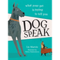Dog Speak: What Your Pet Is Trying to Tell You - Hardcover