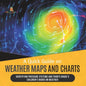 A Quick Guide on Weather Maps and Charts Identifying Pressure Systems and Fronts Grade 5 Children's Books on Weather - Paperback