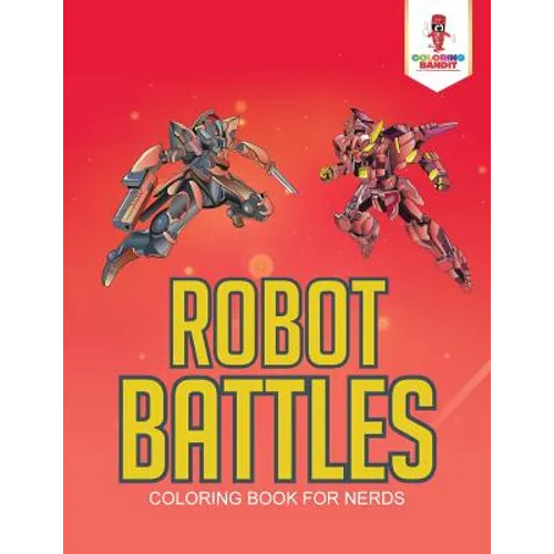 Robot Battles: Coloring Book for Nerds - Paperback