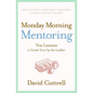Monday Morning Mentoring: Ten Lessons to Guide You Up the Ladder - Hardcover