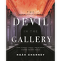 The Devil in the Gallery: How Scandal, Shock, and Rivalry Shaped the Art World - Hardcover