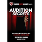 Audition Secrets Vol. 1: The Behind The Scenes Guidebook For Nailing More Auditions And Booking More Jobs - Paperback