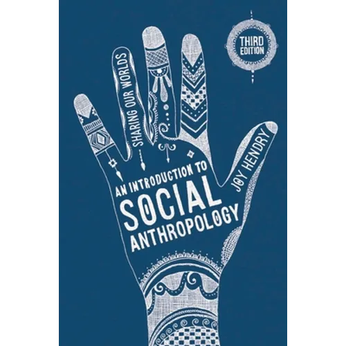 An Introduction to Social Anthropology: Sharing Our Worlds - Paperback