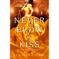 Never Blow a Kiss - Paperback
