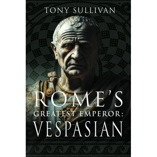 Rome's Greatest Emperor: Vespasian - Hardcover