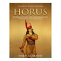 Horus: The History and Legacy of the Ancient Egyptian God Who Was the Son of Isis and Osiris - Paperback