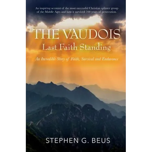 The Vaudois - Last Faith Standing: An Incredible Story of Faith, Survival and Endurance - Paperback