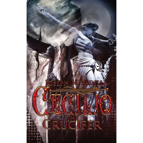 Cecilio The Crucifer - Hardcover