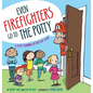 Even Firefighters Go to the Potty: A Potty Training Lift-The-Flap Story - Hardcover