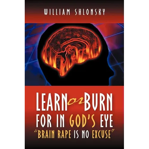 Learn or Burn For In God's Eye "Brain Rape is No Excuse" - Paperback