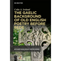 The Gaelic Background of Old English Poetry Before Bede - Hardcover