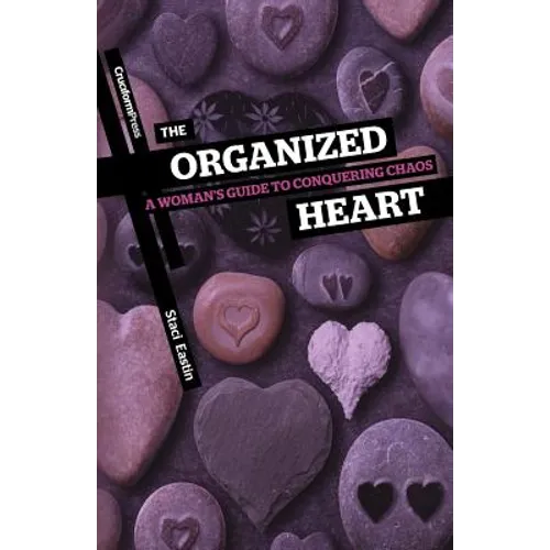 The Organized Heart: A Woman's Guide to Conquering Chaos - Paperback
