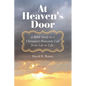 At Heaven's Door: A Bible Study to a Christian's Heavenly Call from Life to Life. - Paperback
