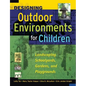 Designing Outdoor Environments for Children: Landscaping School Yards, Gardens and Playgrounds - Hardcover