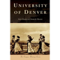 University of Denver - Hardcover