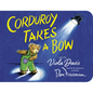 Corduroy Takes a Bow - Board Book