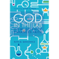 God in the Lab: How Science Enhances Faith - Paperback