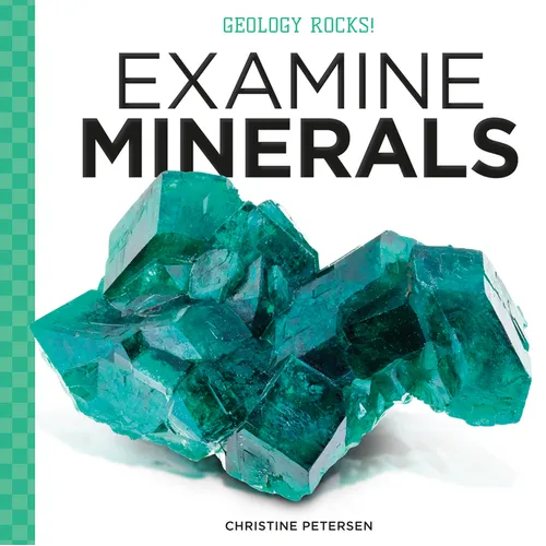 Examine Minerals - Library Binding