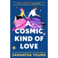 A Cosmic Kind of Love - Paperback