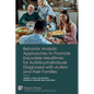 Behavior Analytic Approaches to Promote Enjoyable Mealtimes for Autistics/Individuals Diagnosed with Autism and their Families - Paperback