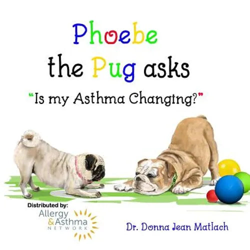 Phoebe the Pug asks, "Is my Asthma Changing?" - Paperback