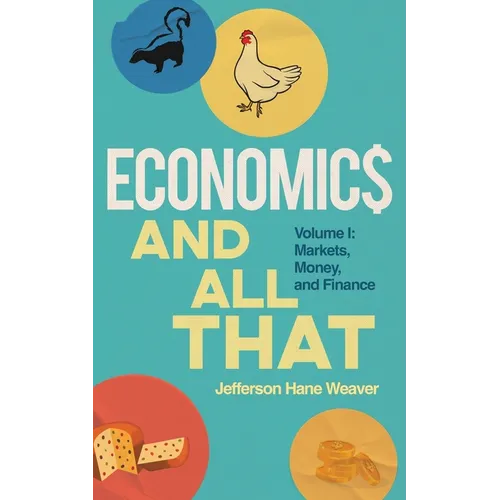Economics and All That: Volume 1: Markets, Money, and Finance - Paperback