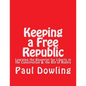 Keeping a Free Republic: Learning the Blueprint for Liberty in the Constitution & the Bill of Rights - Paperback