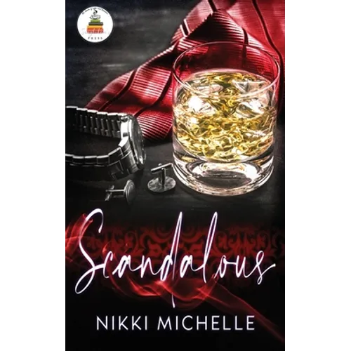 Scandalous: All the decadence and debauchery you can handle... - Paperback