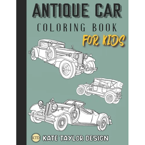 Antique car coloring book for kids: Classic car coloring book for kids - Paperback