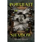 Portrait of a Shadow - Hardcover