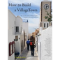 How to Build a Villagetown - Hardcover