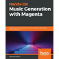Hands-On Music Generation with Magenta - Paperback