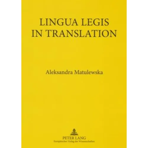 Lingua Legis in Translation: English-Polish and Polish-English Translation of Legal Texts - Paperback
