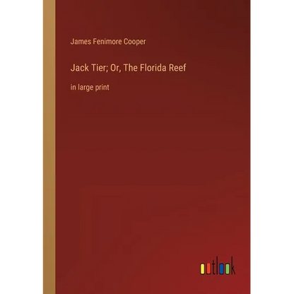 Jack Tier; Or, The Florida Reef: in large print - Paperback