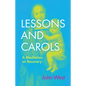Lessons and Carols: A Meditation on Recovery - Hardcover