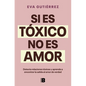 Si Es Tóxico, No Es Amor / If It's Toxic, It Isn't Love - Paperback