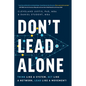 Don't Lead Alone: Think Like a System, Act Like a Network, Lead Like a Movement! - Paperback